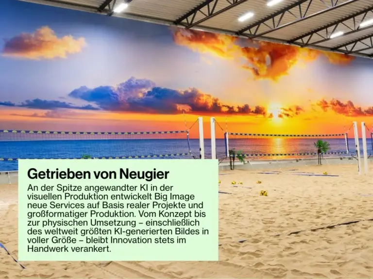 An der Spitze angewandter KI in der visuellen Produktion entwickelt Big Image neue Services auf Basis realer Projekte und großformatiger Produktion. Vom Konzept bis zur physischen Umsetzung – einschließlich des weltweit größten KI-generierten Bildes in voller Größe – bleibt Innovation stets im Handwerk verankert.